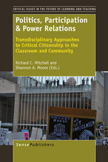 Politics Participation Power Relations Transdisciplinary Approaches To Critical Citizenship In The Classroom And Community Richard C Mitchell