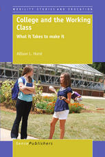 College And The Working Class What It Takes To Make It Allison L Hurst Auth