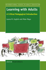 Learning With Adults A Critical Pedagogical Introduction Leona M English