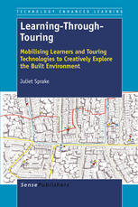 Learningthroughtouring Mobilising Learners And Touring Technologies To Creatively Explore The Built Environment Juliet Sprake Auth
