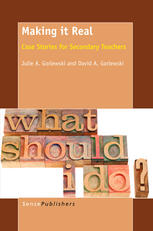 Making It Real Case Stories For Secondary Teachers Julie A Gorlewski