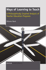 Ways Of Learning To Teach A Philosophically Inspired Analysis Of Teacher Education Programs Shlomo Back Auth