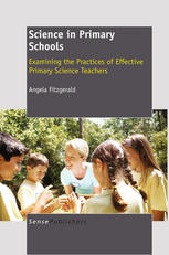 Science In Primary Schools Examining The Practices Of Effective Teachers Angela Fitzgerald Auth