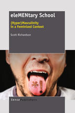 Elementary School Hypermasculinity In A Feminized Context Scott Richardson Auth