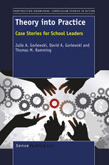 Theory Into Practice Case Stories For School Leaders Julie A Gorlewski