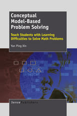Conceptual Modelbased Problem Solving Teach Students With Learning Difficulties To Solve Math Problems Yan Ping Xin Auth