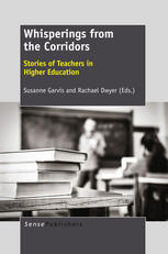 Whisperings From The Corridors Stories Of Teachers In Higher Education Susanne Garvis