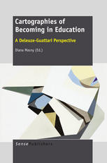 Cartographies Of Becoming In Education A Deleuzeguattari Perspective Diana Masny Auth
