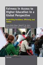 Fairness In Access To Higher Education In A Global Perspective Reconciling Excellence Efficiency And Justice Heinzdieter Meyer