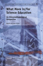 What More Infor Science Education An Ethnomethodological Perspective Wolffmichael Roth