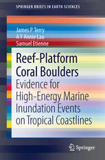 Reefplatform Coral Boulders Evidence For Highenergy Marine Inundation Events On Tropical Coastlines 1st Edition James P Terry