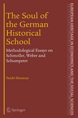 The Soul Of The German Historical School Methodological Essays On Schmoller Weber And Schumpeter 1st Edition Yuichi Shionoya Auth