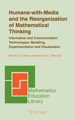 Humanswithmedia And The Reorganization Of Mathematical Thinking Information And Communication Technologies Modeling Visualization And Experimentation 1st Edition Marcelo C Borba