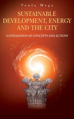 Sustainable Development Energy And The City A Civilisation Of Visions And Actions 1st Edition Voula Mega