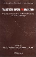 Transitions Before The Transition Evolution And Stability In The Middle Paleolithic And Middle Stone Age 1st Edition Steven L Kuhn