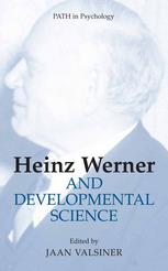 Heinz Werner And Developmental Science 1st Edition Jaan Valsiner Auth