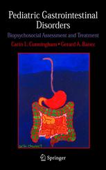 Pediatric Gastrointestinal Disorders Biopsychosocial Assessment And Treatment 1st Edition Carin L Cunningham Phd