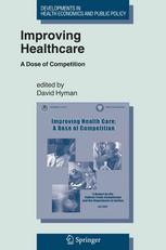 Improving Healthcare A Dose Of Competition A Report By The Federal Trade Commission And Department Of Justice July 2004 With Various Supplementary Materials 1st Edition David Hyman Eds