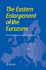 The Eastern Enlargement Of The Eurozone 1st Edition Jacek Rostowski Auth