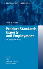Product Standards Exports And Employment An Analytical Study 1st Edition Dr Rajat Acharyya Auth