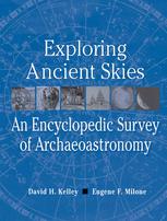 Exploring Ancient Skies An Encyclopedic Survey Of Archaeoastronomy David H Kelley
