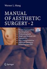 Manual Of Aesthetic Surgery 2 Breast Augmentation Brachioplasty Abdominoplasty Thigh And Buttock Lift Liposuction Hair Transplantation Adjuvant Therapies Including Spacelift Professor Dr Med Dr Habil Werner L Mang Auth