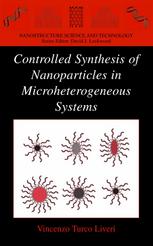 Controlled Synthesis Of Nanoparticles In Microheterogeneous Systems 1st Edition Vincenzo Turco Liveri Auth
