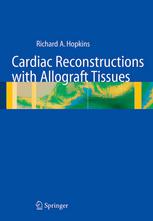 Cardiac Reconstructions With Allograft Tissues 1st Edition Richard A Hopkins Md Auth