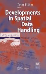 Developments In Spatial Data Handling 11th International Symposium On Spatial Data Handling 1st Edition Professor Peter F Fisher Auth