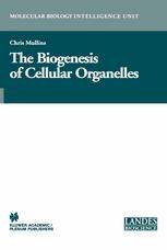 The Biogenesis Of Cellular Organelles 1st Edition Chris Mullins Phd Auth