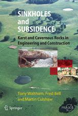 Sinkholes And Subsidence Karst And Cavernous Rocks In Engineering And Construction 1st Edition Dr Tony Waltham