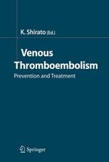 Venous Thromboembolism Prevention And Treatment 1st Edition Masahito Sakuma