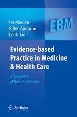 Evidencebased Practice In Medicine And Health Care A Discussion Of The Ethical Issues 1st Edition Ruud Ter Meulen