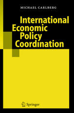 International Economic Policy Coordination 1st Edition Professor Dr Michael Carlberg Auth