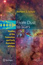 From Dust To Stars Studies Of The Formation And Early Evolution Of Stars Dr Norbert S Schulz Auth