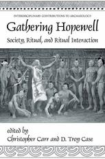 Gathering Hopewell Society Ritual And Ritual Interaction 1st Edition Christopher Carr
