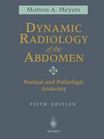 Dynamic Radiology Of The Abdomen Normal And Pathologic Anatomy Morton A Meyers Auth