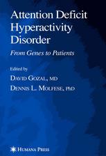 Attention Deficit Hyperactivity Disorder From Genes To Patients 1st Edition Roscoe A Dykman Auth