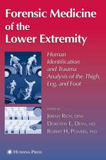Forensic Medicine Of The Lower Extremity Human Identification And Trauma Analysis Of The Thigh Leg And Foot 1st Edition Robert H Powers Phd Auth