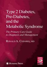 Type 2 Diabetes Prediabetes And The Metabolic Syndrome The Primary Care Guide To Diagnosis And Management Ronald A Codario Md Auth