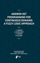 Answer Set Programming For Continuous Domains A Fuzzy Logic Approach 1st Edition Jeroen Janssen