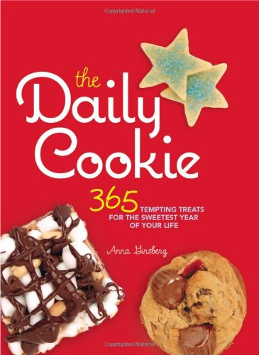 The Daily Cookie 365 Tempting Treats For The Sweetest Year Of Your Life Original Anna Ginsberg