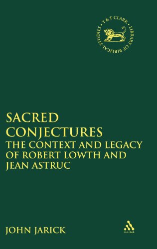 Sacred Conjectures The Context And Legacy Of Robert Lowth And Jean Astruc John Jarick