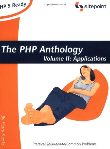 The Php Anthology Volume Ii Applications 1st Edition Harry Fuecks