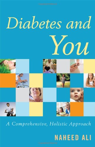 Diabetes And You A Comprehensive Holistic Approach 1st Edition Naheed Ali