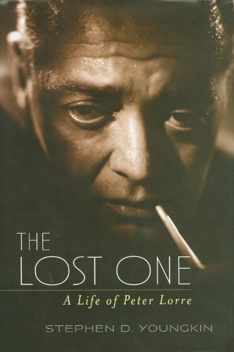 The Lost One A Life Of Peter Lorre Reprint Stephen D Youngkin