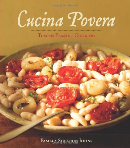 Cucina Povera Tuscan Peasant Cooking Pamela Sheldon Johns