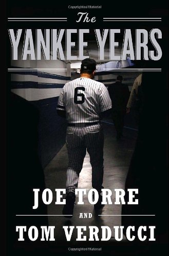 The Yankee Years First Edition Joe Torre Tom Verducci