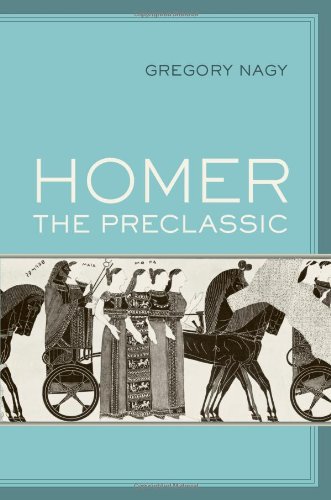 Homer The Preclassic 1st Edition Gregory Nagy