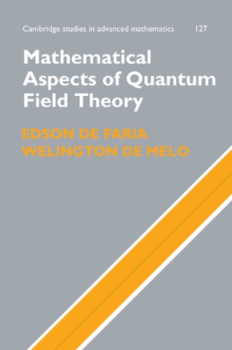 Mathematical Aspects Of Quantum Field Theory Edson De Faria Welington De Melo